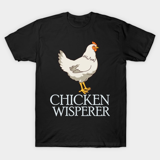 Funny Chicken Gift Cute Chicken Whisperer Design T-Shirt by Linco